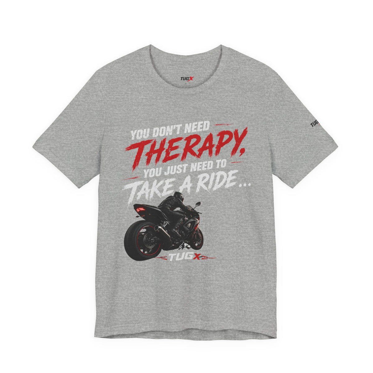 TUGx Unisex Jersey Short Sleeve Tee „You don’t need Therapy, you just need to take a Ride „