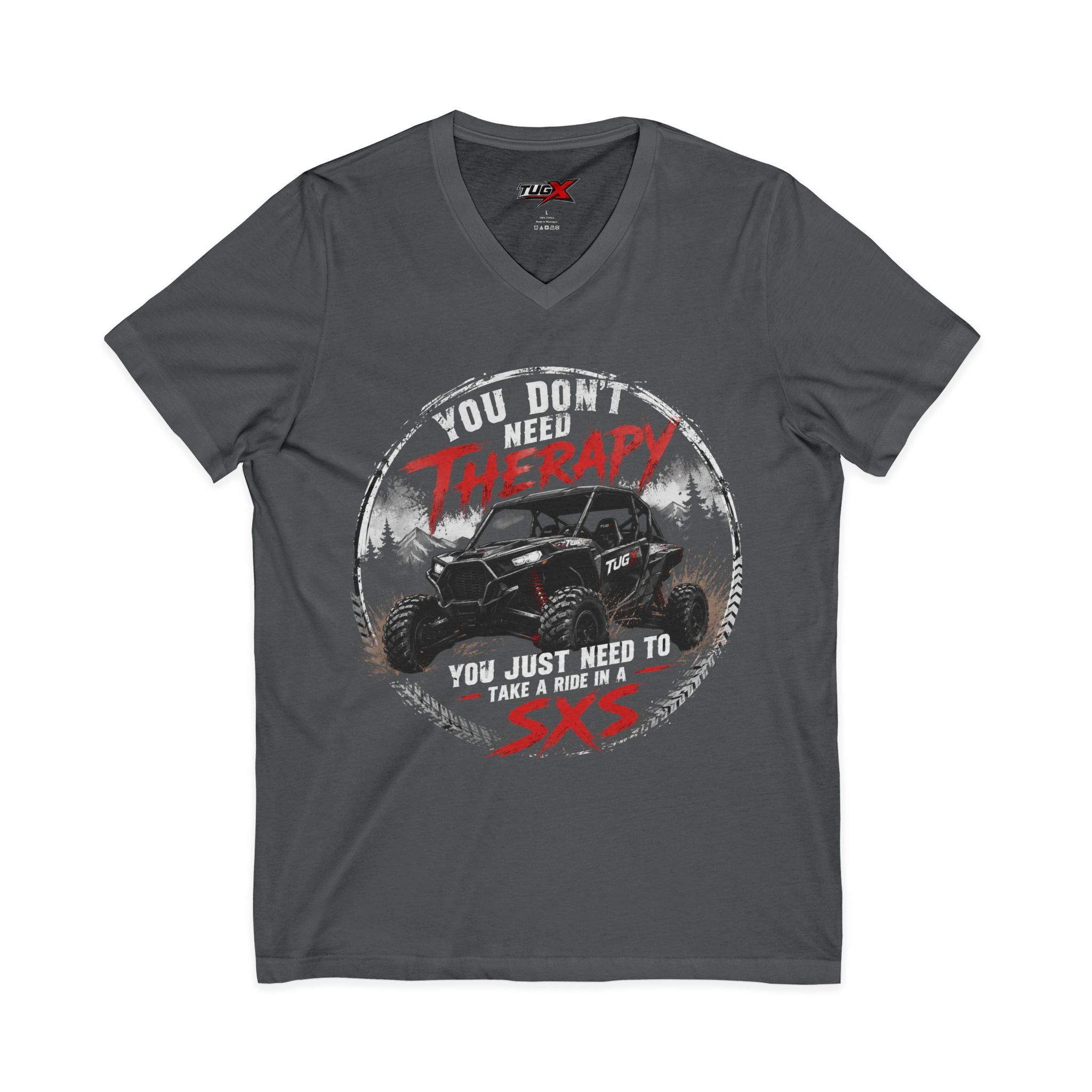 TUGx Unisex Jersey Short Sleeve V-Neck Tee “You don’t need therapy, you just need to take a ride in a SXS”