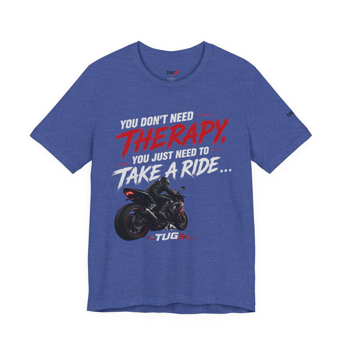 TUGx Unisex Jersey Short Sleeve Tee „You don’t need Therapy, you just need to take a Ride „