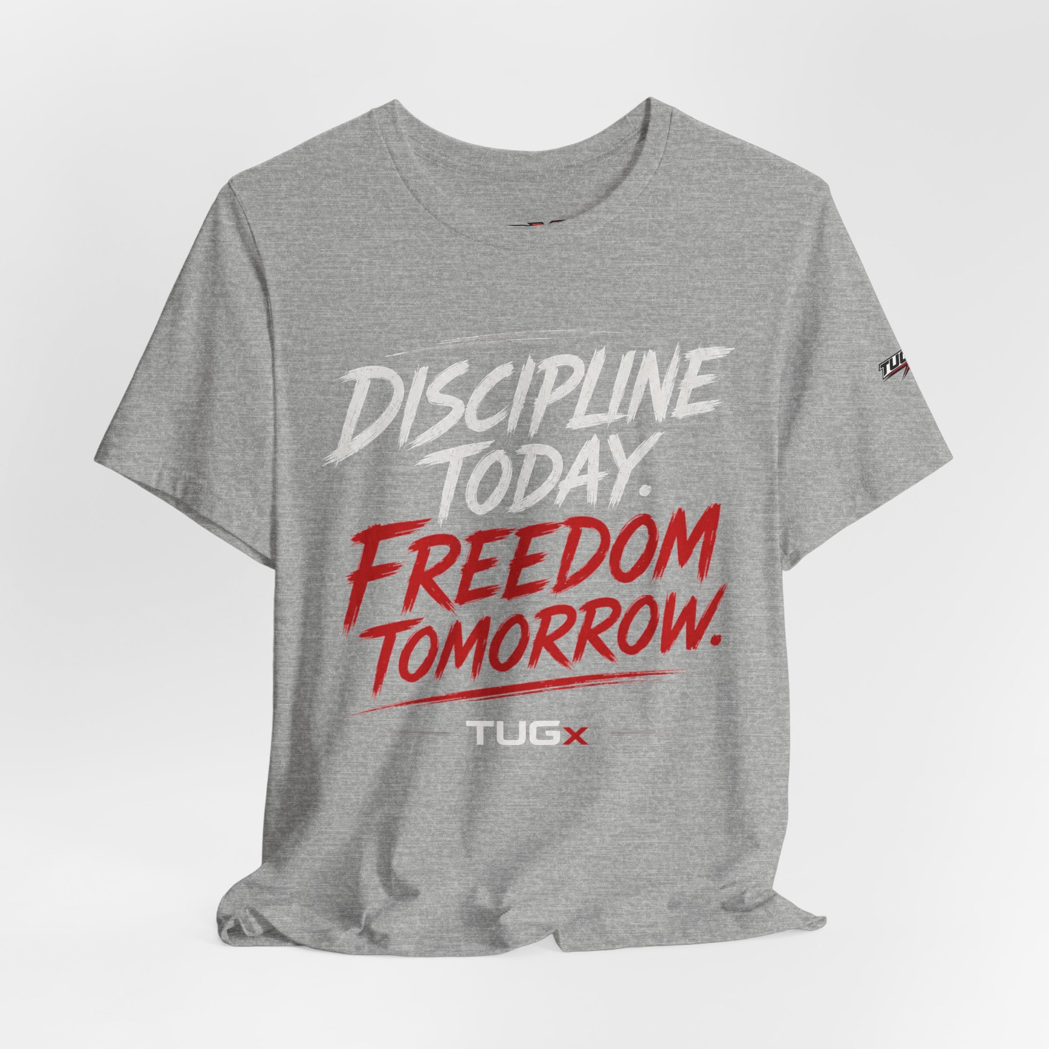 TUGx Unisex Jersey Short Sleeve Tee “Discipline today.Freedom tomorrow.”
