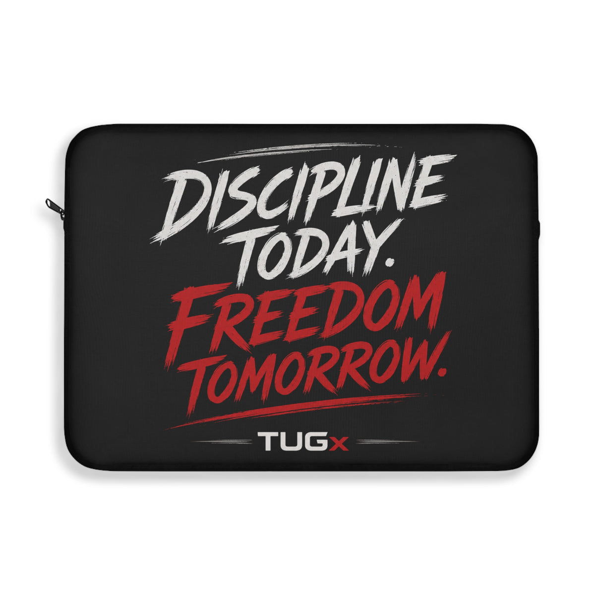 TUGx Laptop Sleeve “Discipline Today.Freedom Tomorrow.”