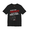 TUGx Unisex Jersey Short Sleeve Tee „You don’t need Therapy, you just need to take a Ride „