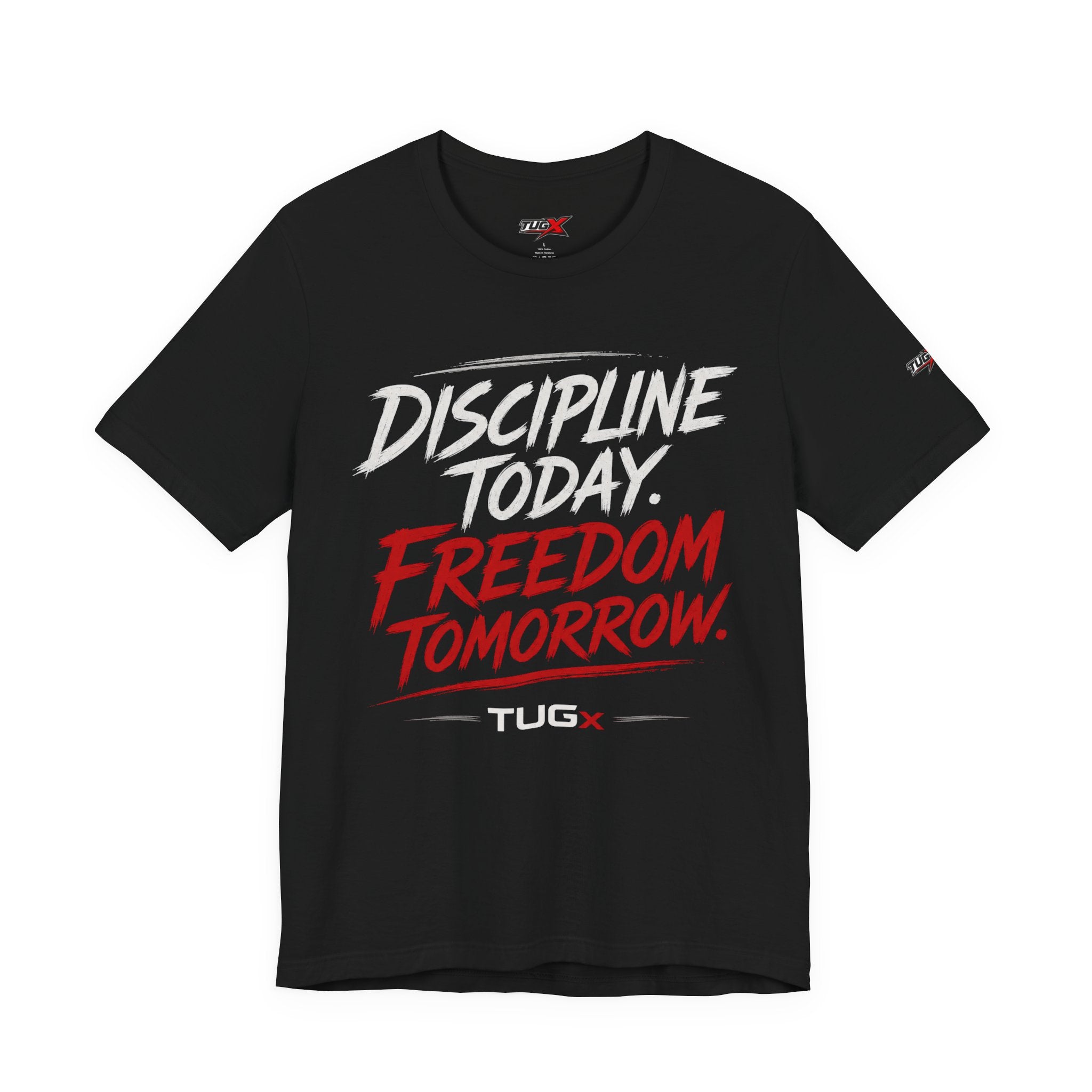 TUGx Unisex Jersey Short Sleeve Tee “Discipline today.Freedom tomorrow.”