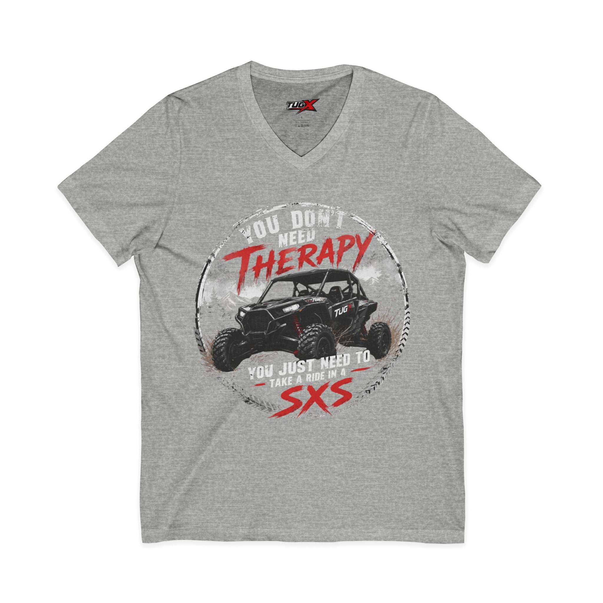 TUGx Unisex Jersey Short Sleeve V-Neck Tee “You don’t need therapy, you just need to take a ride in a SXS”