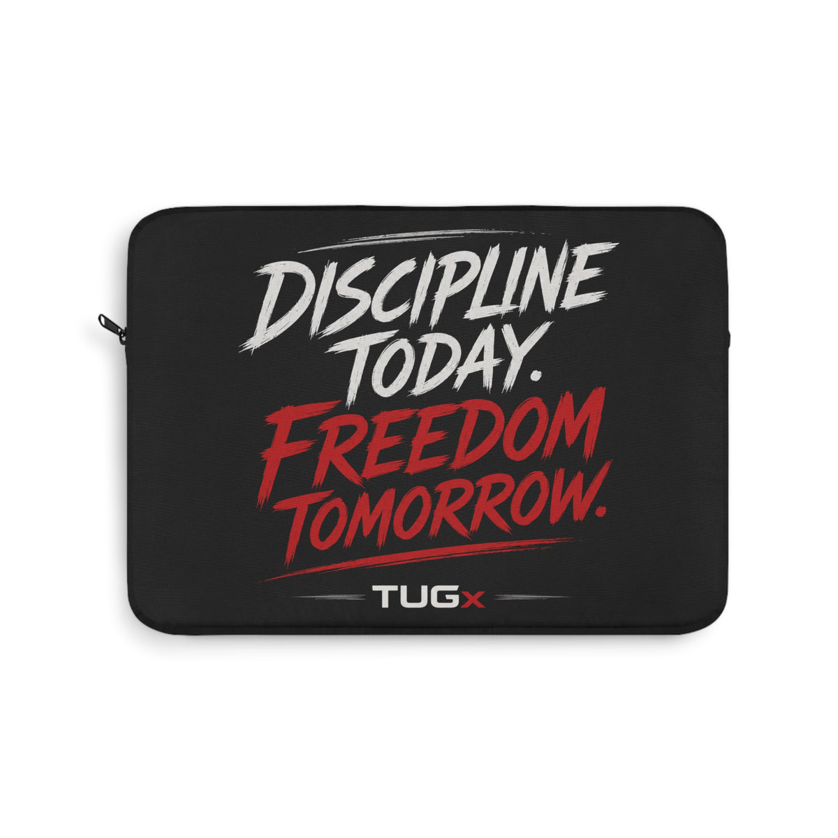 TUGx Laptop Sleeve “Discipline Today.Freedom Tomorrow.”