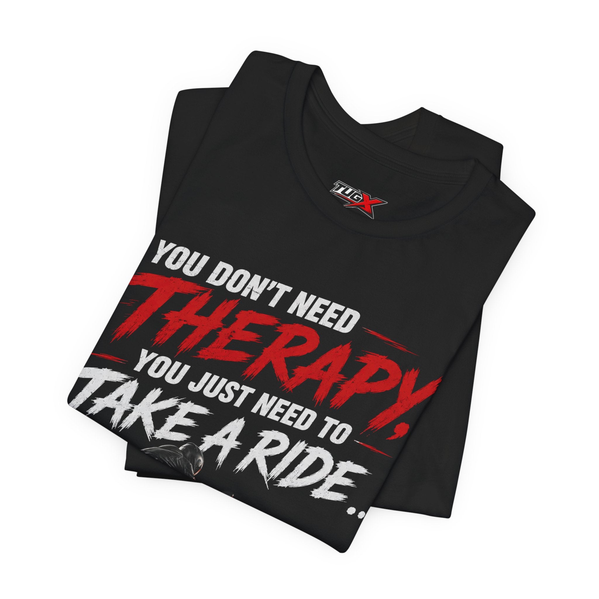 TUGx Unisex Jersey Short Sleeve Tee „You don’t need Therapy, you just need to take a Ride „