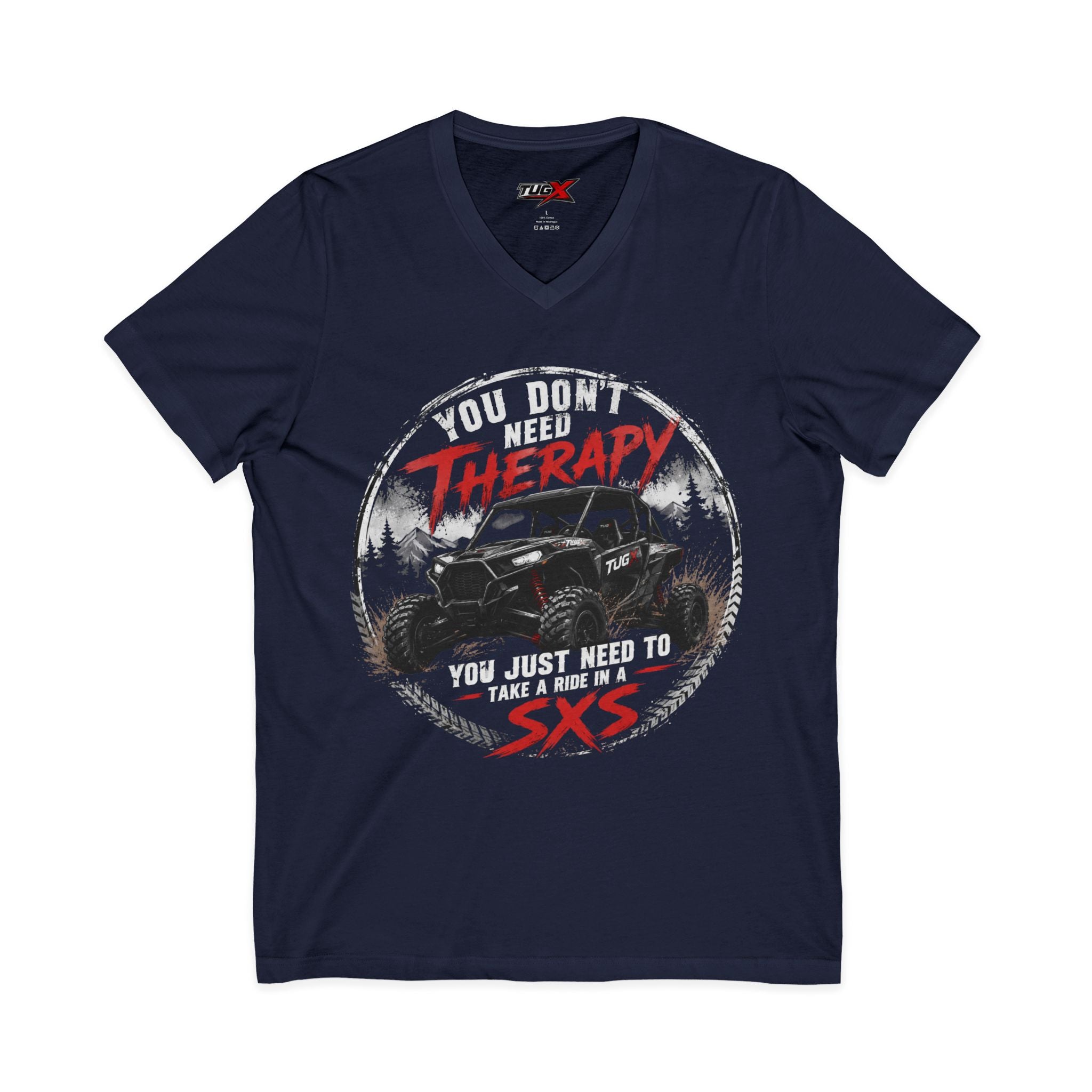 TUGx Unisex Jersey Short Sleeve V-Neck Tee “You don’t need therapy, you just need to take a ride in a SXS”