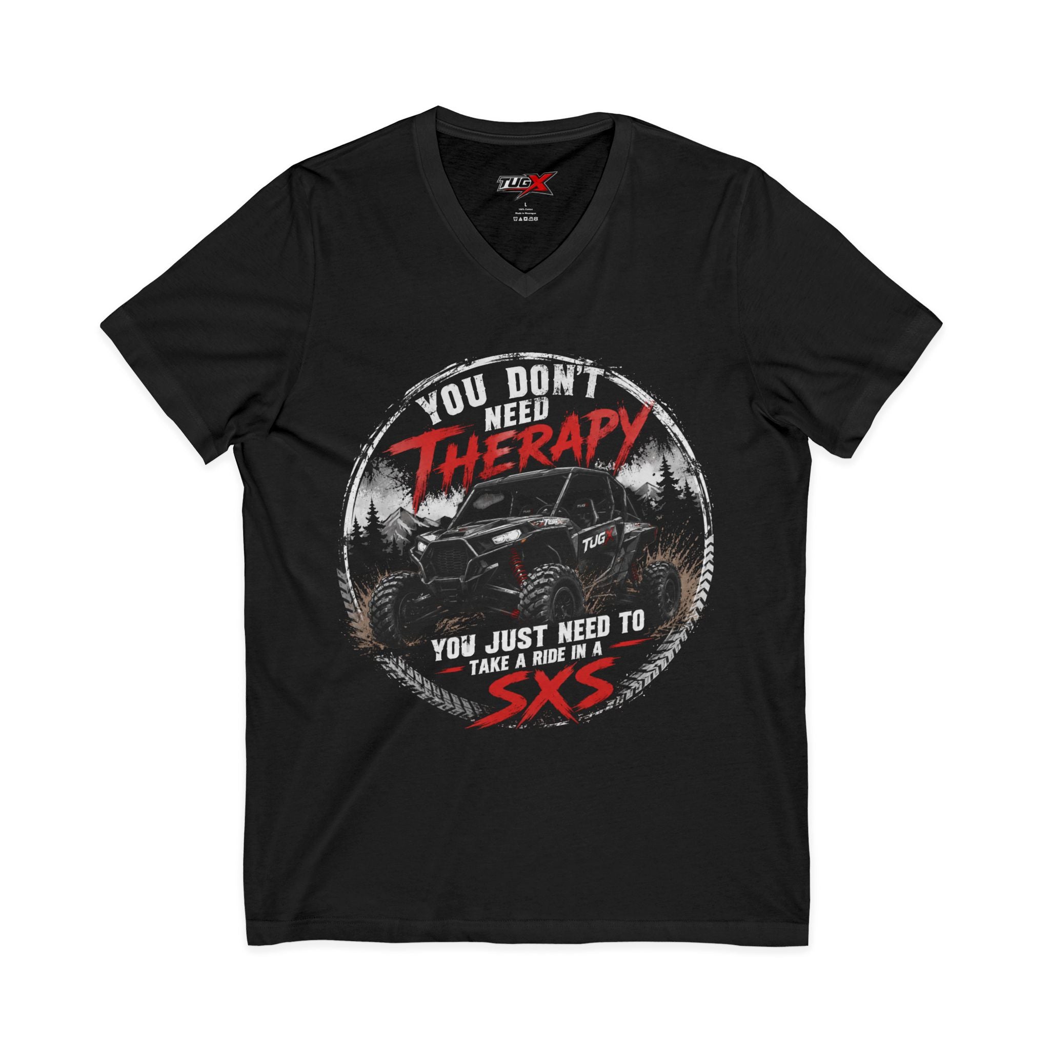 TUGx Unisex Jersey Short Sleeve V-Neck Tee “You don’t need therapy, you just need to take a ride in a SXS”