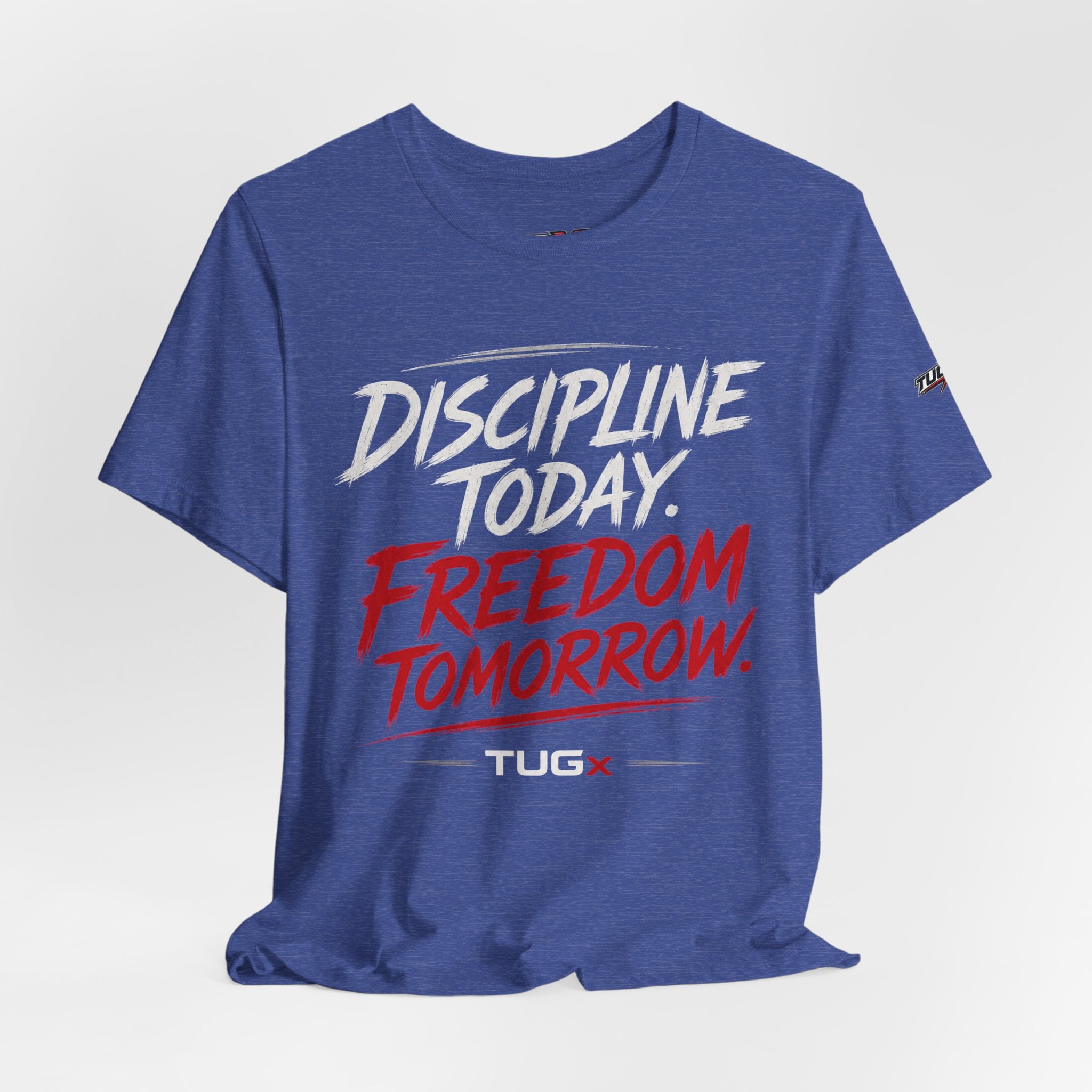 TUGx Unisex Jersey Short Sleeve Tee “Discipline today.Freedom tomorrow.”